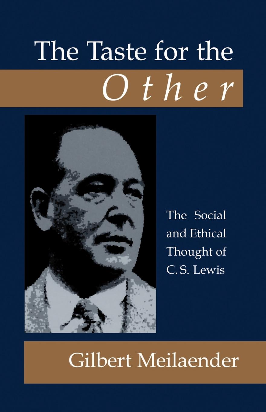 The Taste for the Other. The Social and Ethical Thought of C.S. Lewis