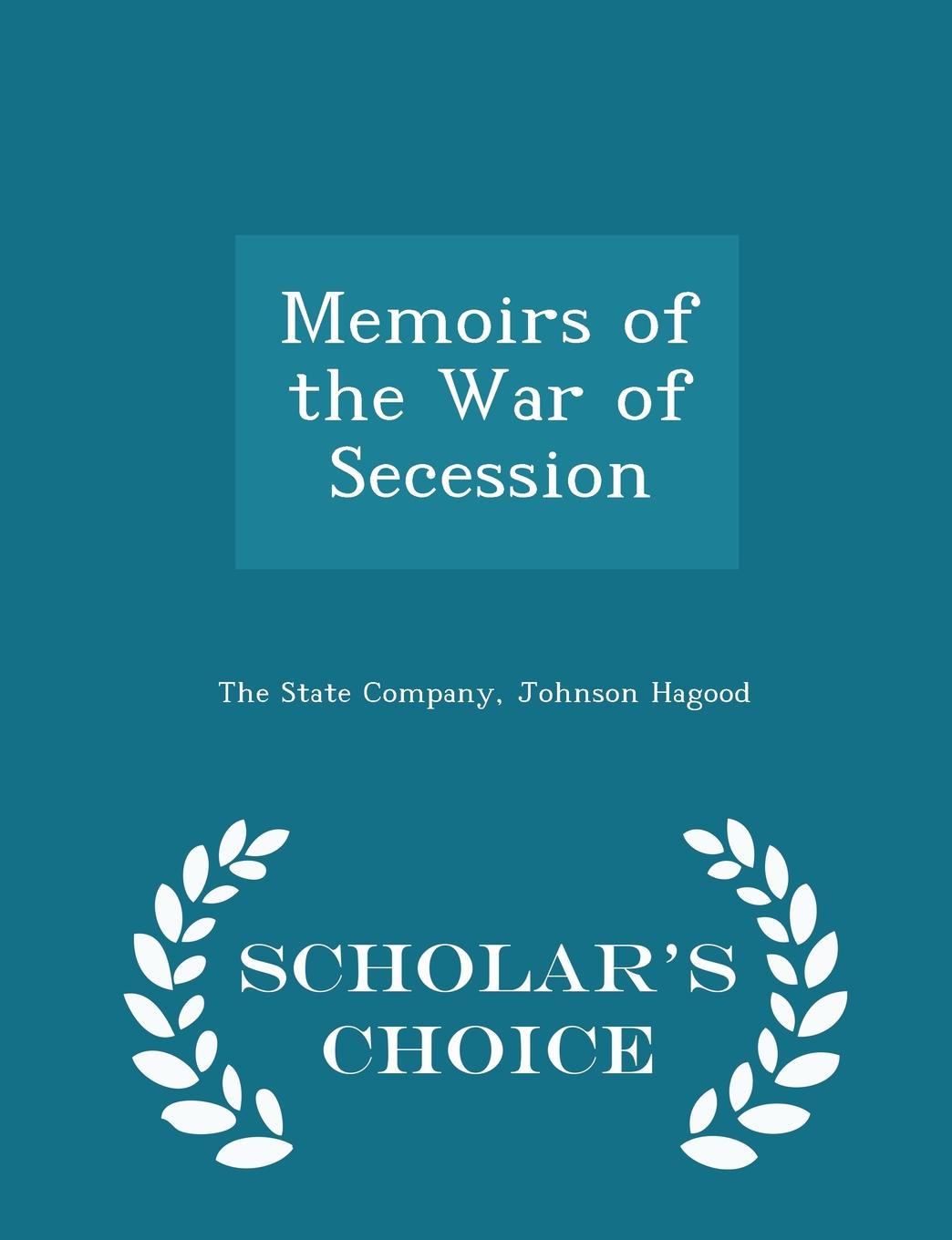 Memoirs of the War of Secession - Scholar.s Choice Edition