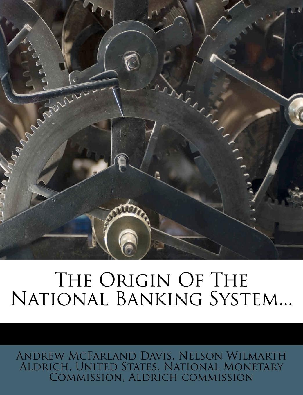 The Origin Of The National Banking System...
