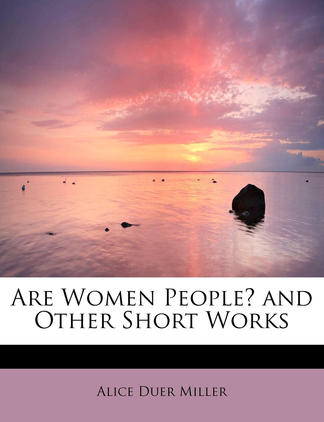 Are Women People. and Other Short Works