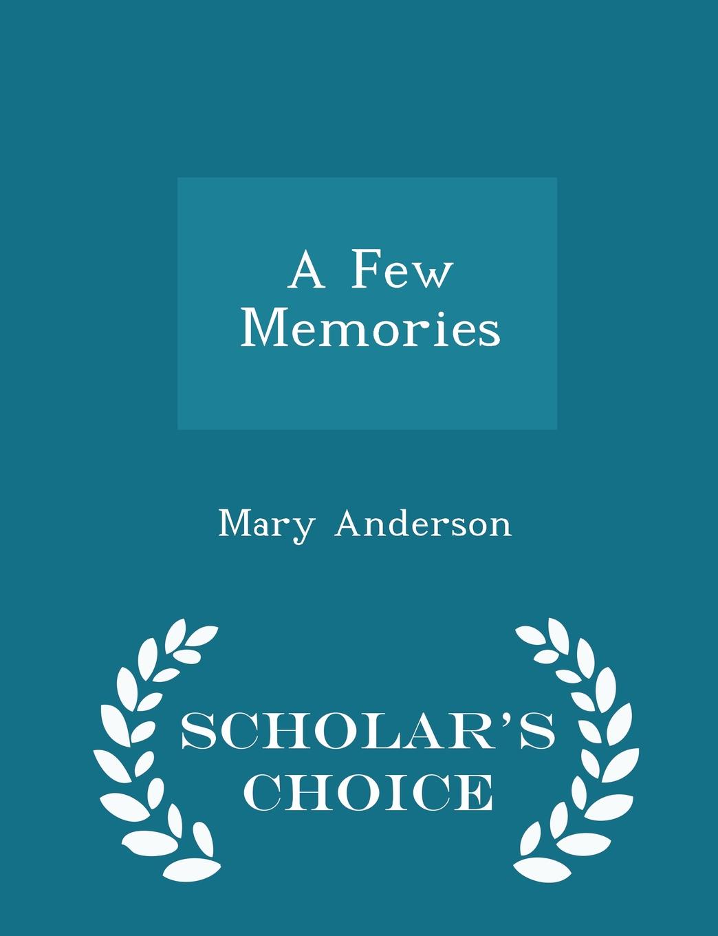 A Few Memories - Scholar.s Choice Edition