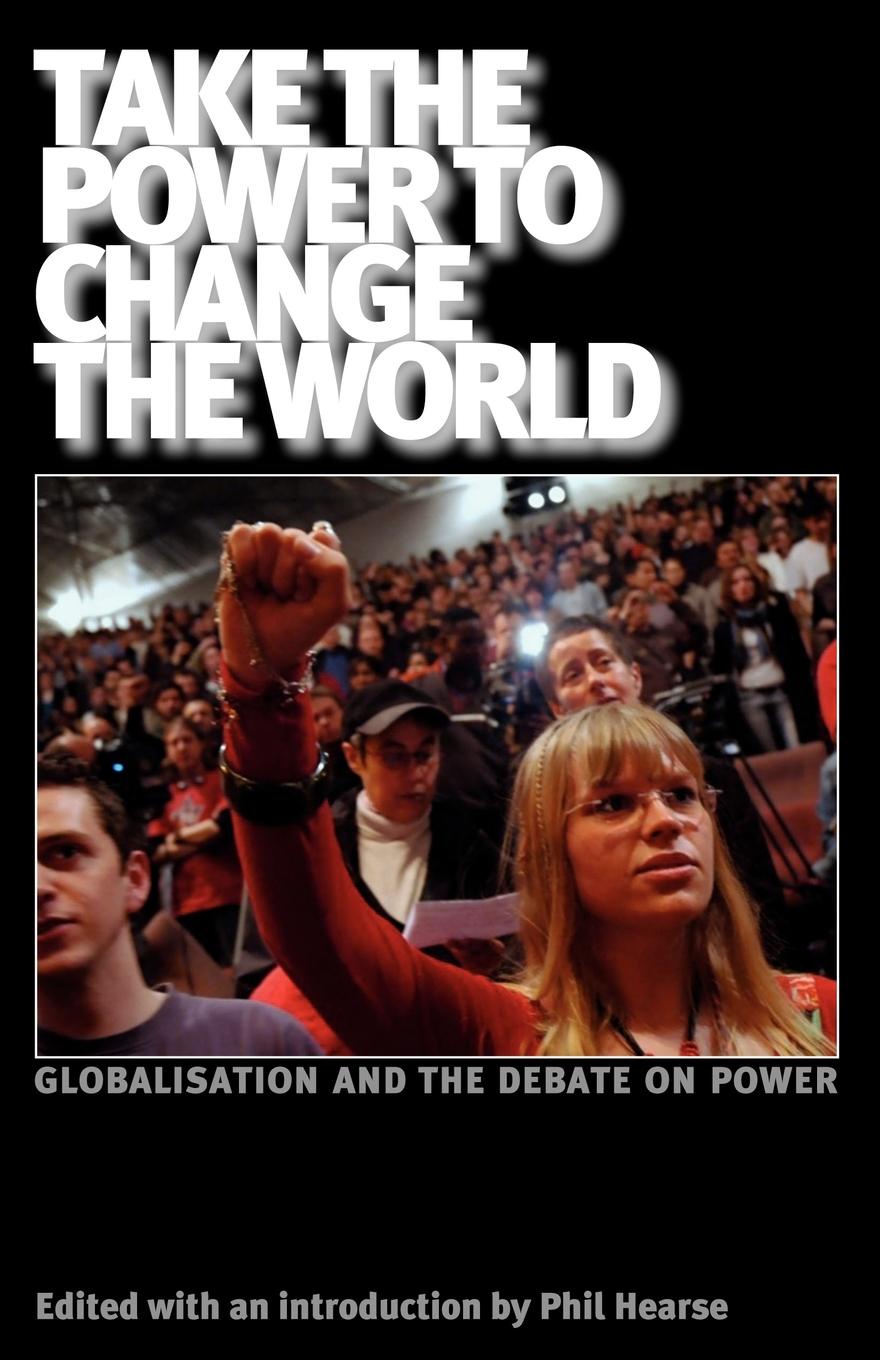 Take the Power to Change the World. Globalisation and the Debate on Power