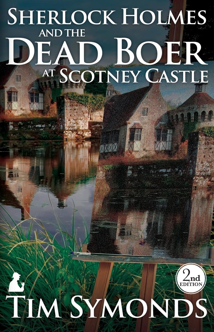 Sherlock Holmes and The Dead Boer at Scotney Castle. 2nd Edition