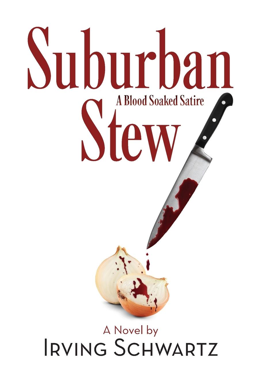 Suburban Stew. A Blood Soaked Satire