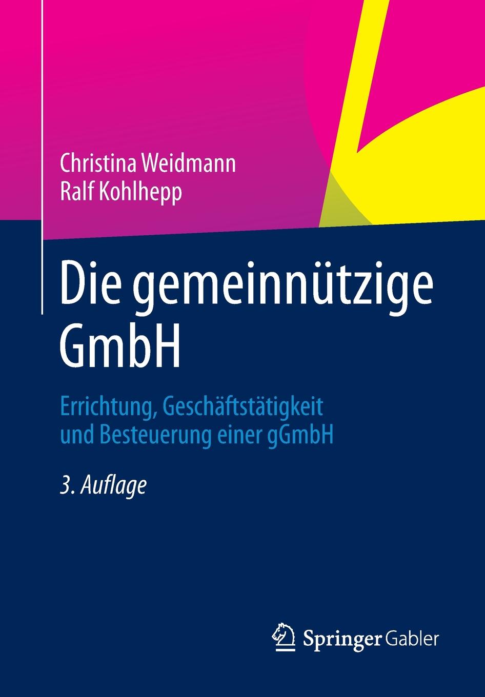 Die gemeinnutzige GmbH. Errichtung, Geschaftstatigkeit und Besteuerung einer gGmbH