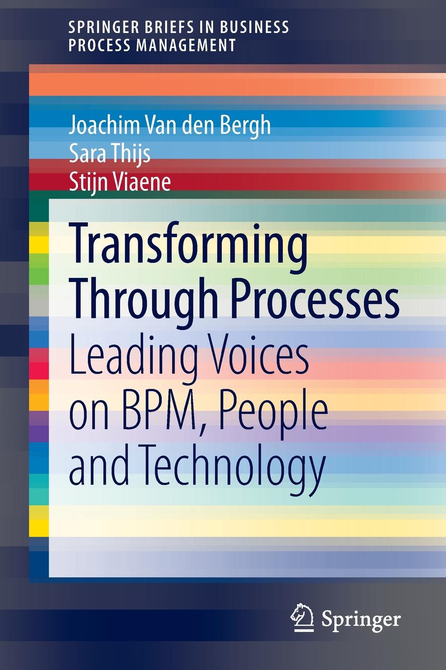 Transforming Through Processes. Leading Voices on BPM, People and Technology
