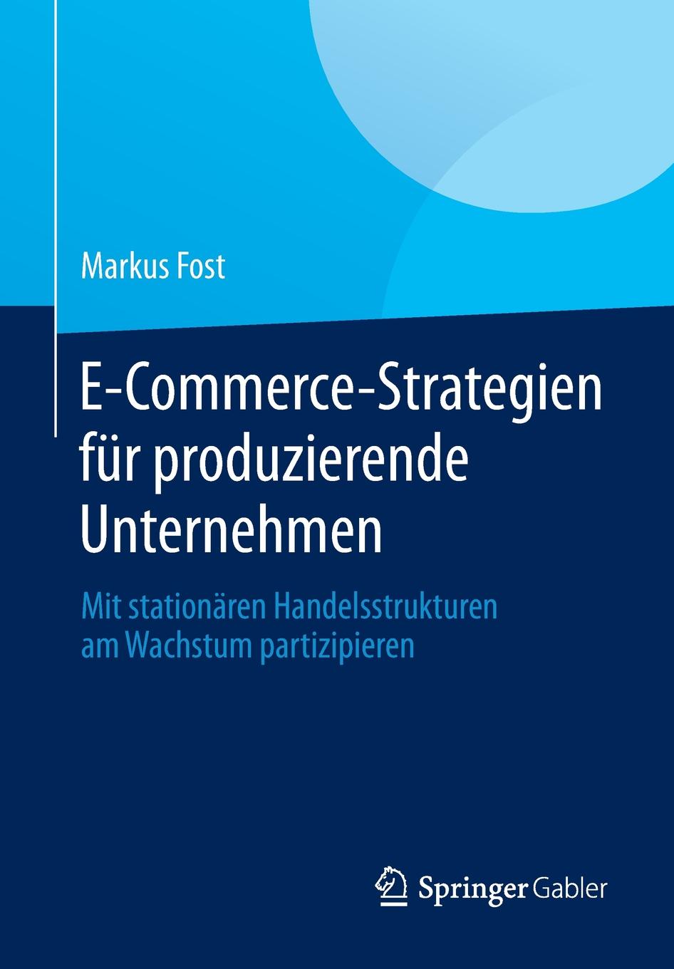 фото E-Commerce-Strategien Fur Produzierende Unternehmen. Mit Stationaren Handelsstrukturen Am Wachstum Partizipieren