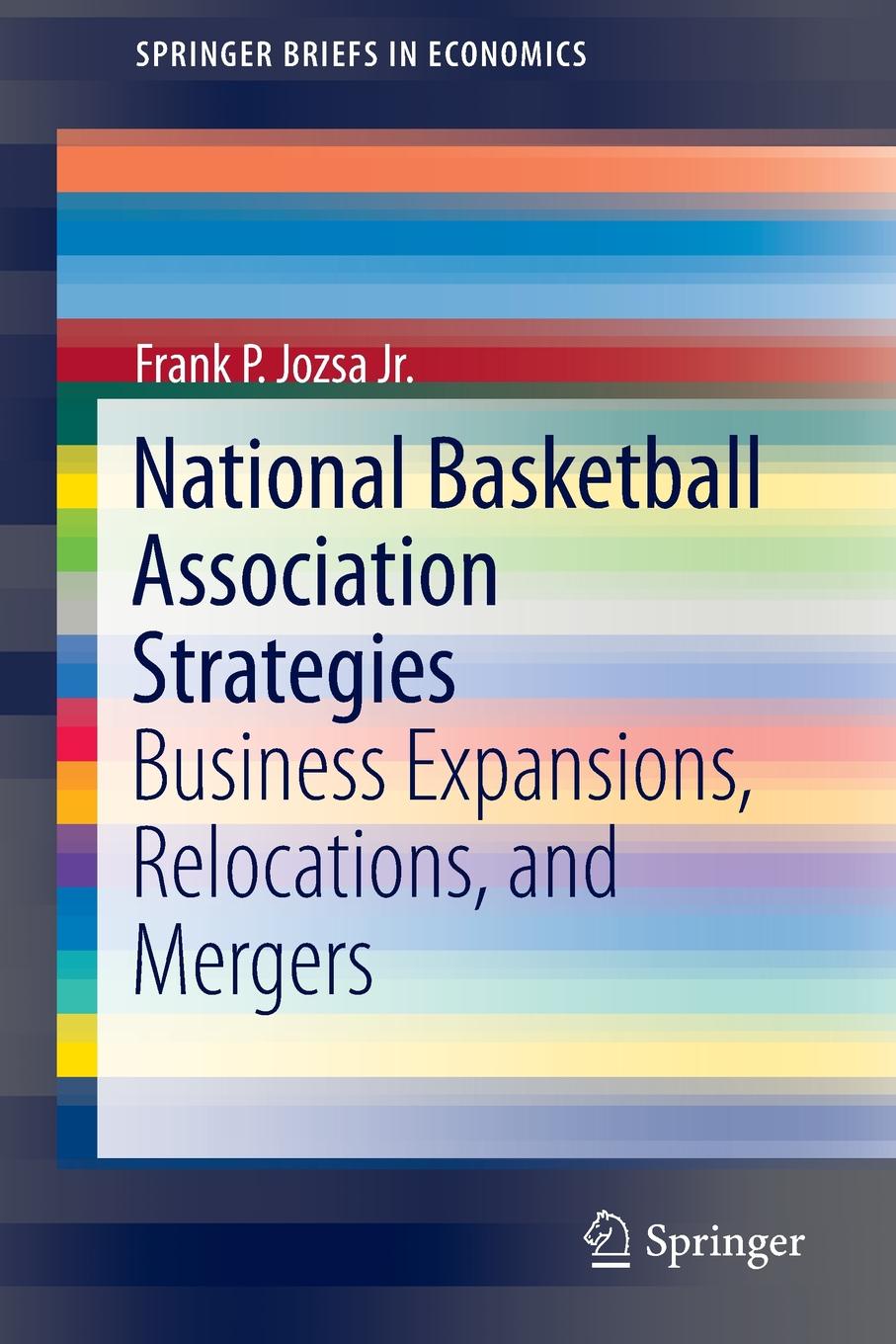 National Basketball Association Strategies. Business Expansions, Relocations, and Mergers