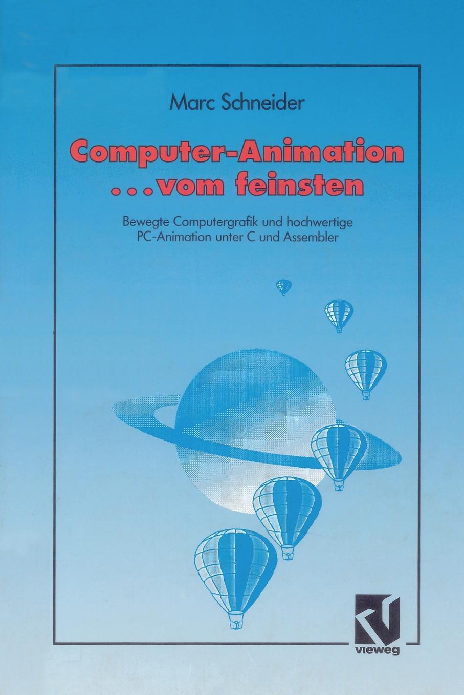 Computer Animation ... vom feinsten. Bewegte Computergrafik und hochwertige PC-Animation unter C und Assembler