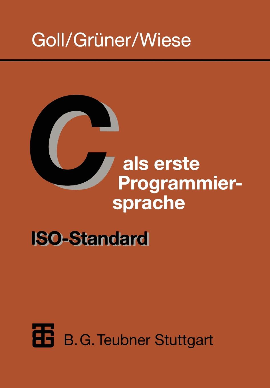 C ALS Erste Programmiersprache. ISO-Standard