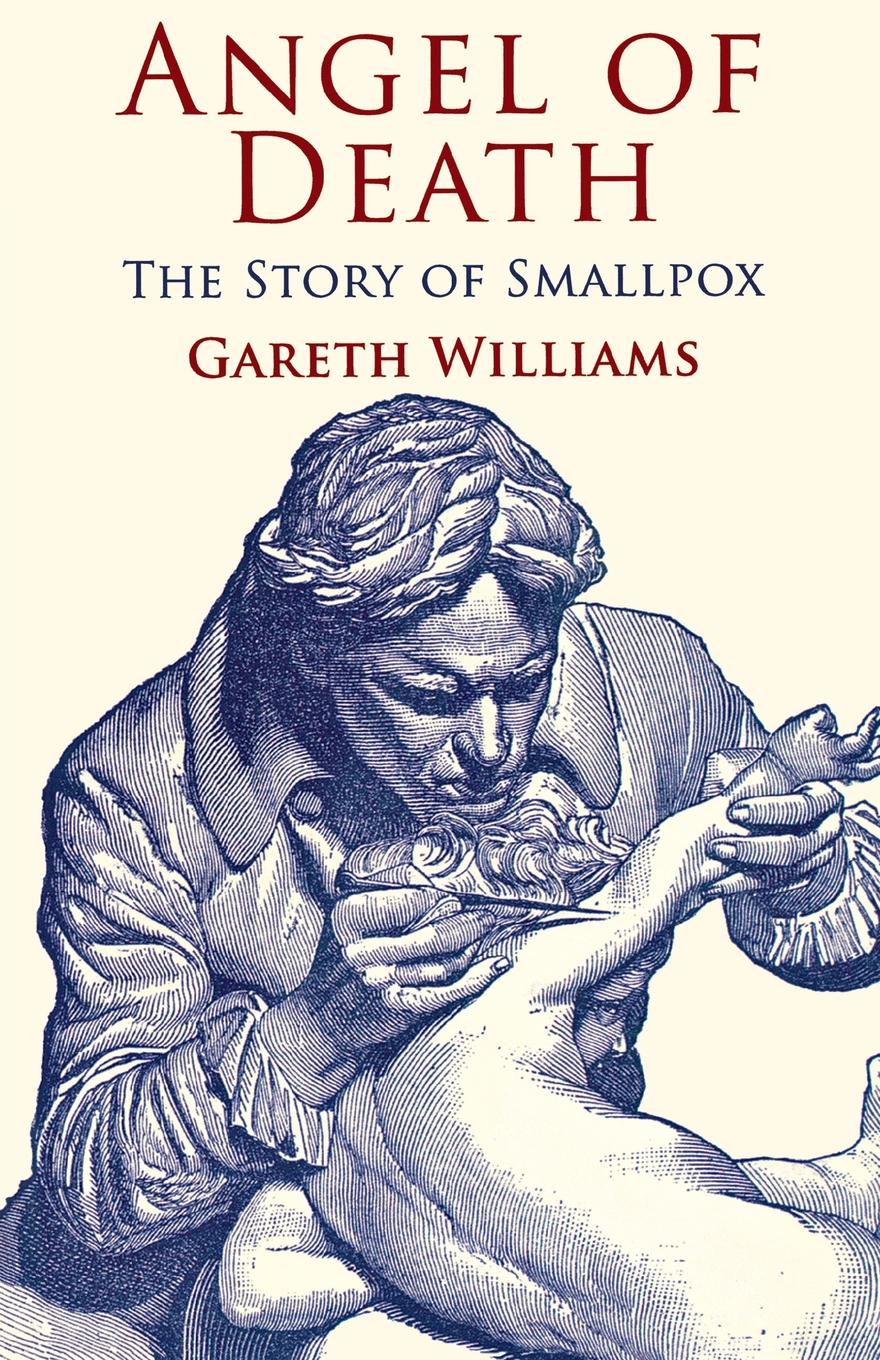 Angel of Death. The Story of Smallpox