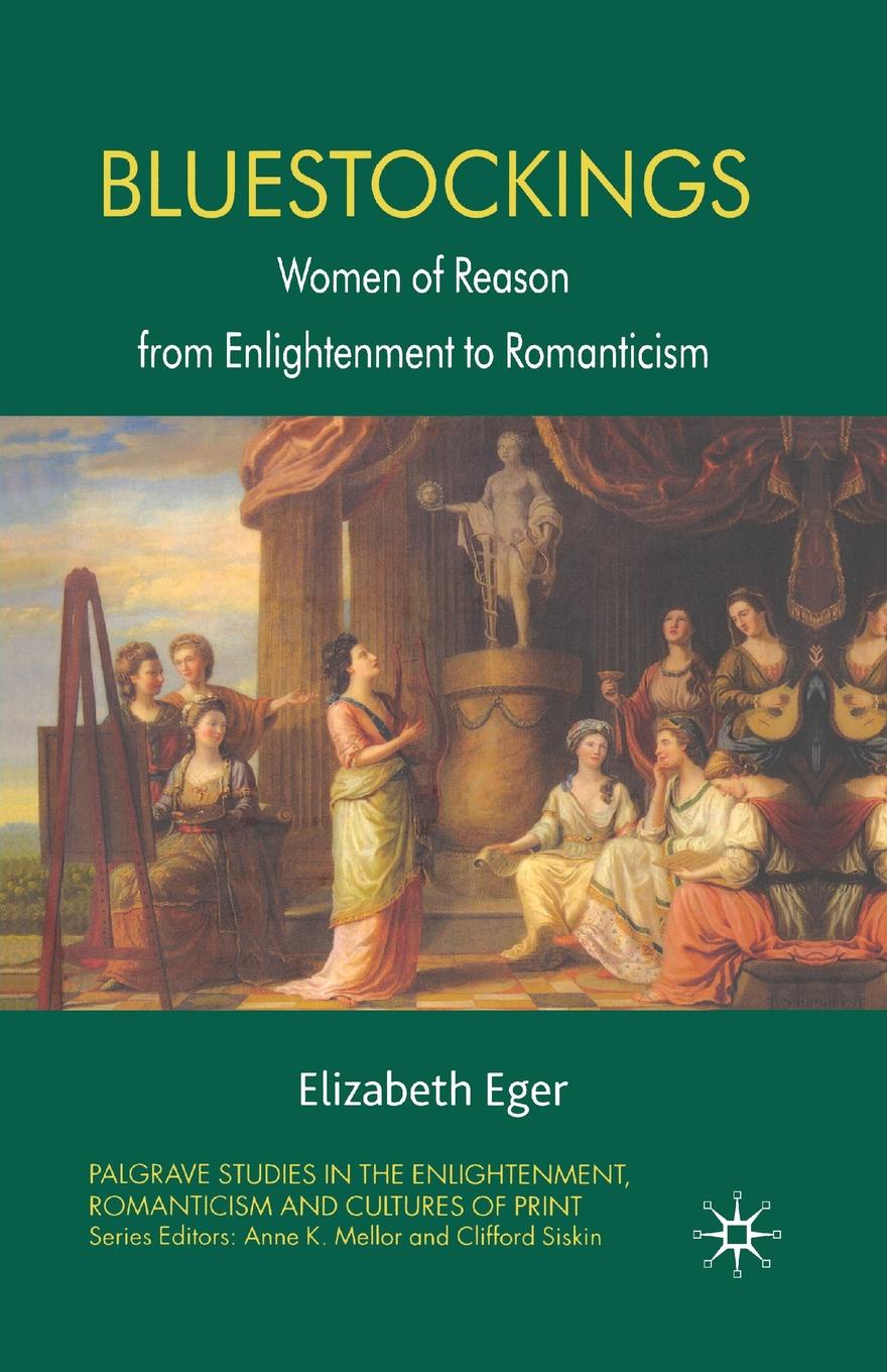 Bluestockings. Women of Reason from Enlightenment to Romanticism