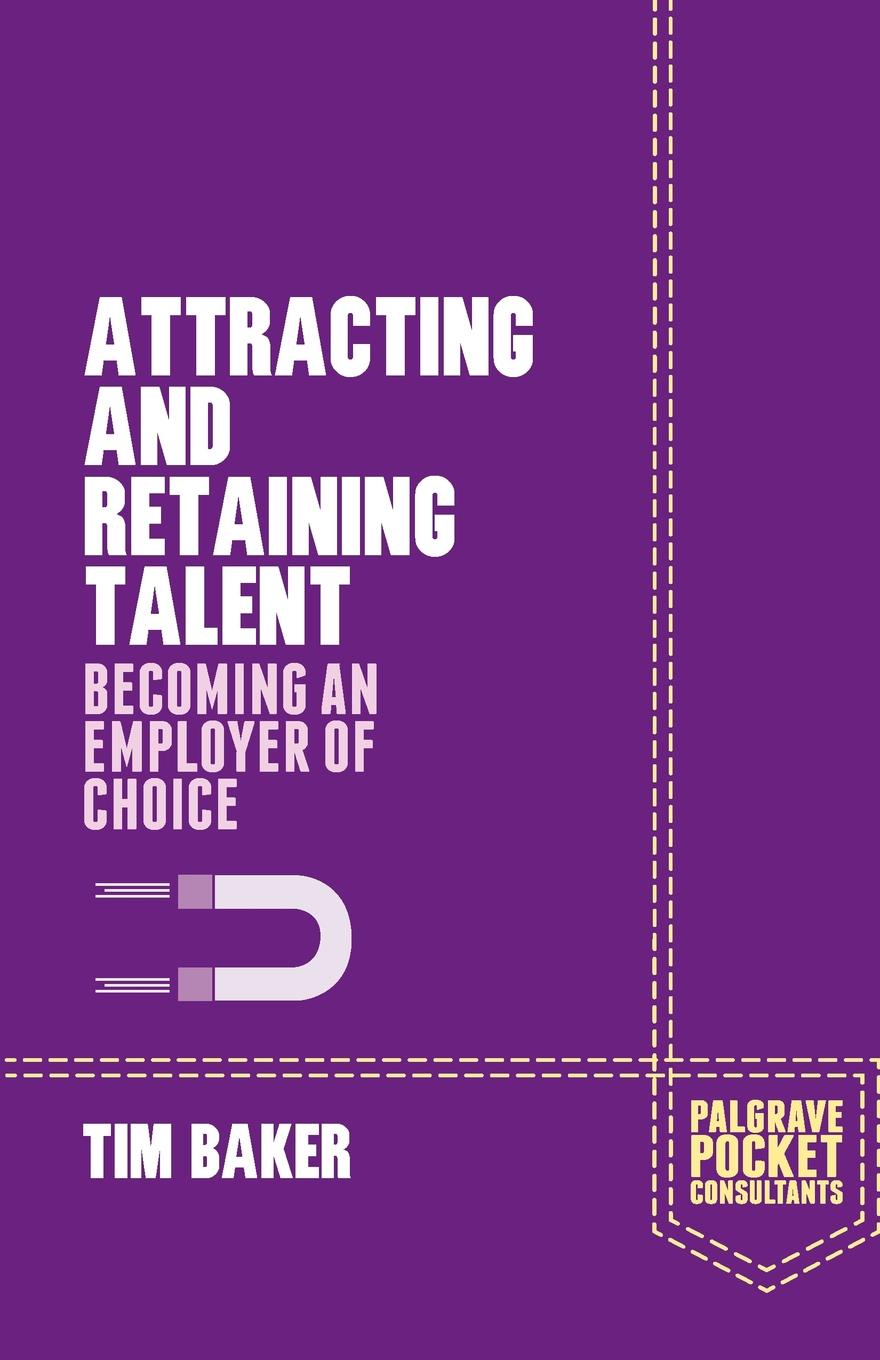 Attracting and Retaining Talent. Becoming an Employer of Choice