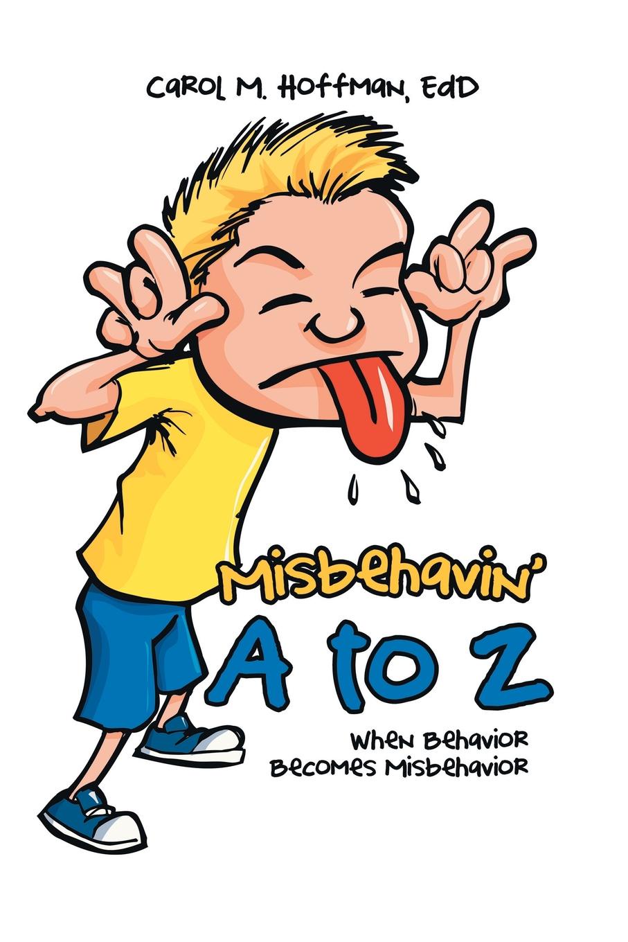 Misbehavin. A to Z. When Behavior Becomes Misbehavior