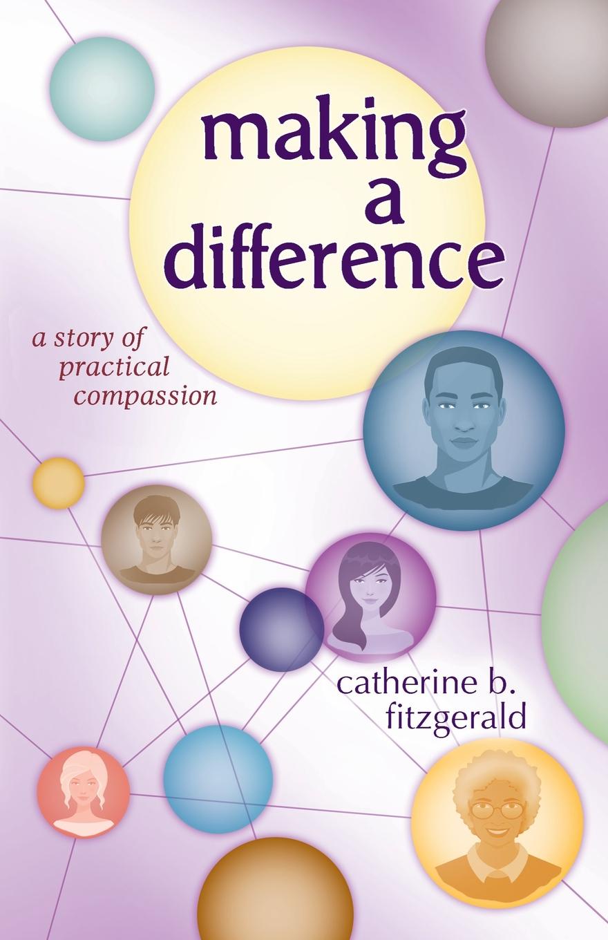 Making a Difference. A Story of Practical Compassion