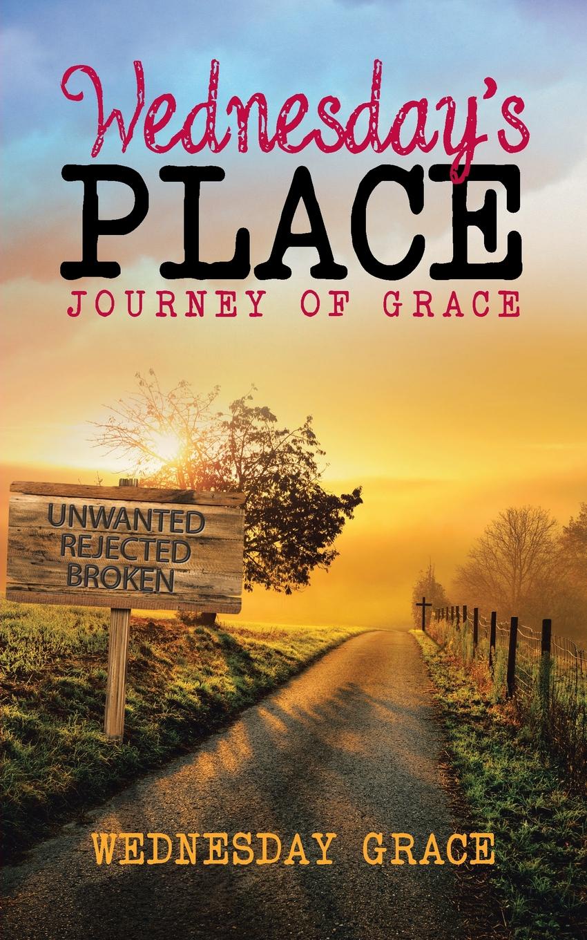 Wednesday.s Place. Journey of Grace