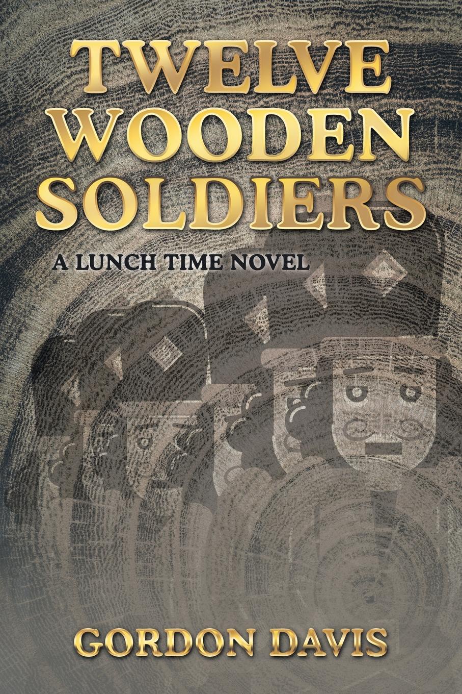 Twelve Wooden Soldiers. A Lunch Time Novel