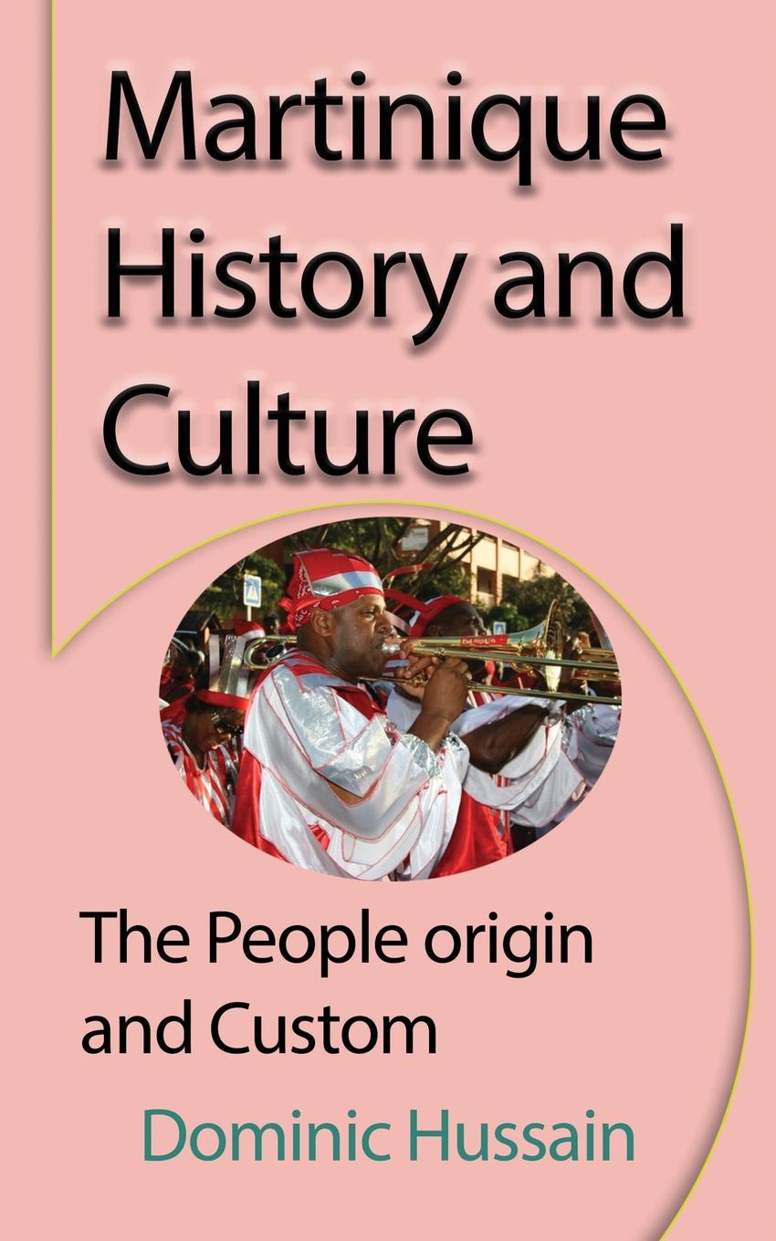 Martinique History and Culture. The People origin and Custom