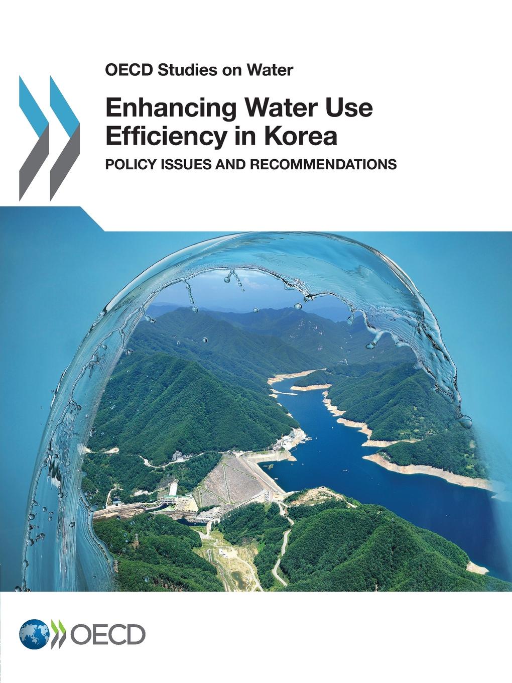 Enhancing Water Use Efficiency in Korea. Policy Issues and Recommendations