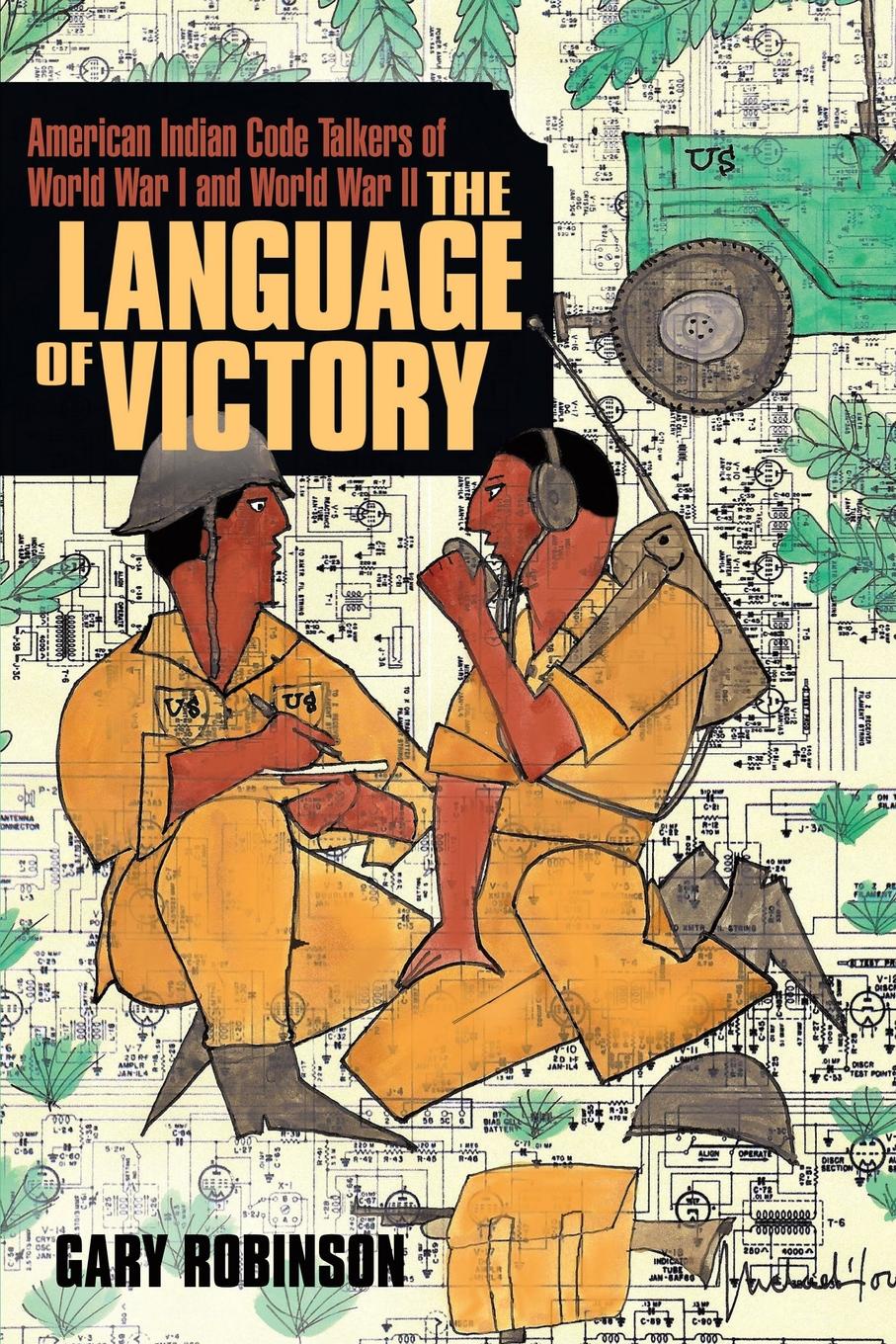 The Language of Victory. Code Talkers of WWI and WWII