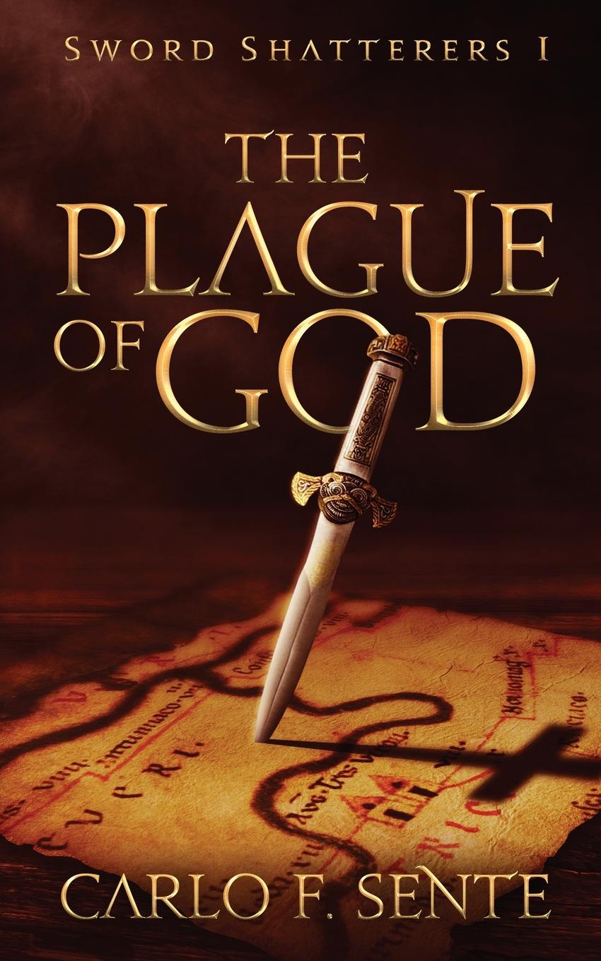 The Plague of God. Carlo F. Sente The Plague of God. Carlo F. Sente