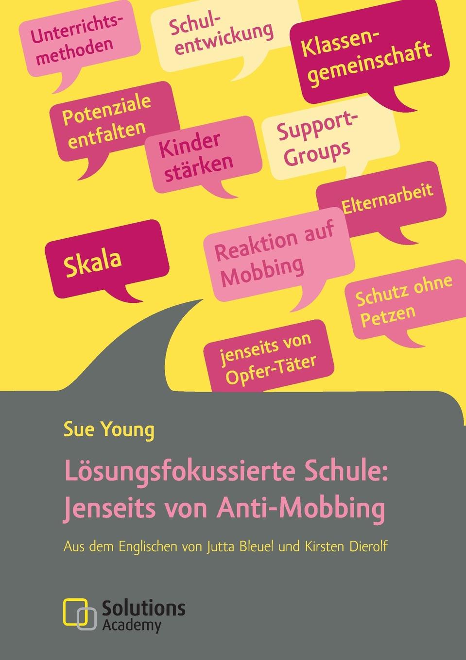 Losungsfokussierte Schule. Jenseits von Anti-Mobbing