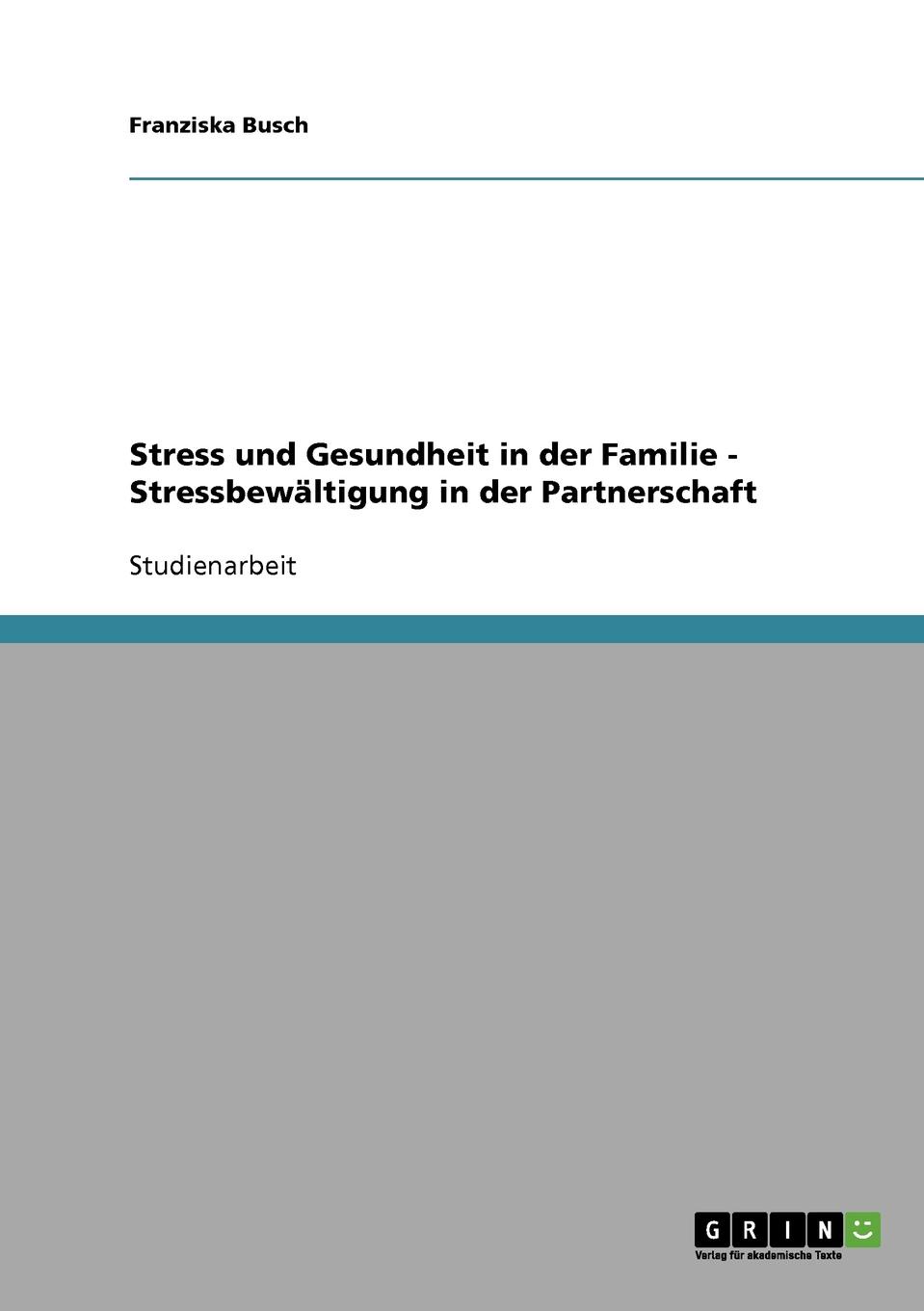 Stress und Gesundheit in der Familie  -  Stressbewaltigung in der Partnerschaft