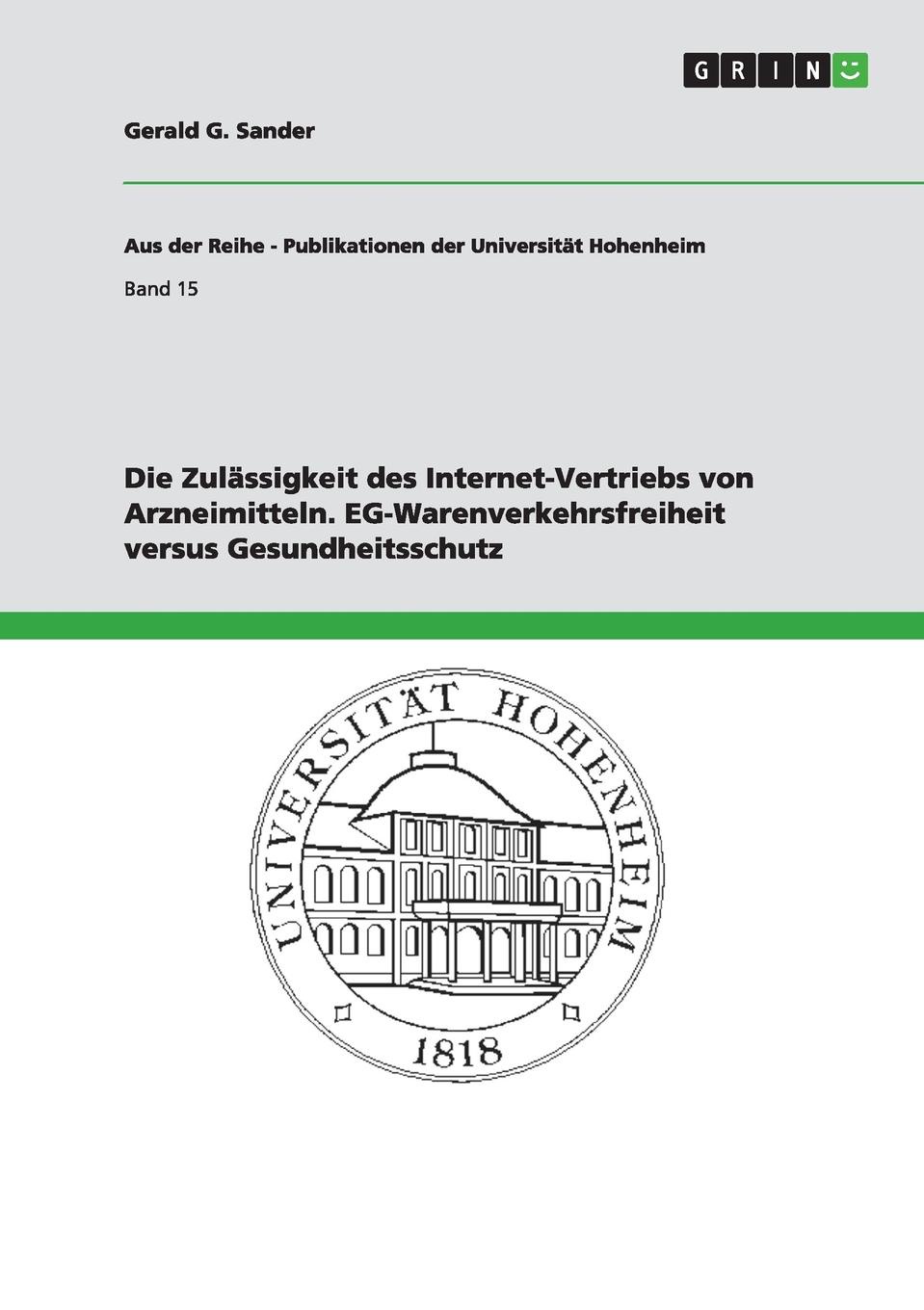 Die Zulassigkeit des Internet-Vertriebs von Arzneimitteln. EG-Warenverkehrsfreiheit versus Gesundheitsschutz