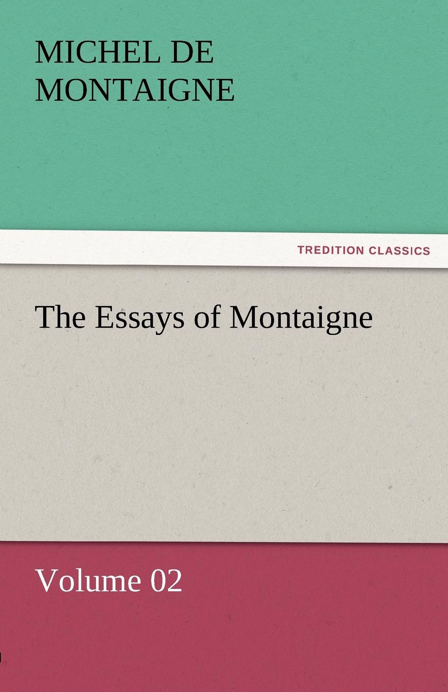The Essays of Montaigne - Volume 02