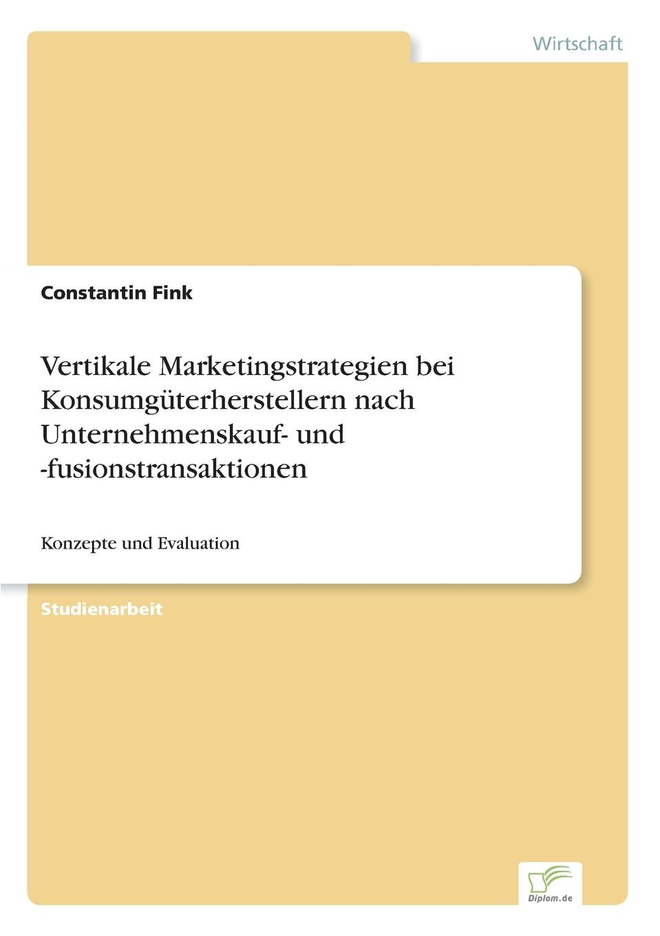 Vertikale Marketingstrategien bei Konsumguterherstellern nach Unternehmenskauf- und -fusionstransaktionen