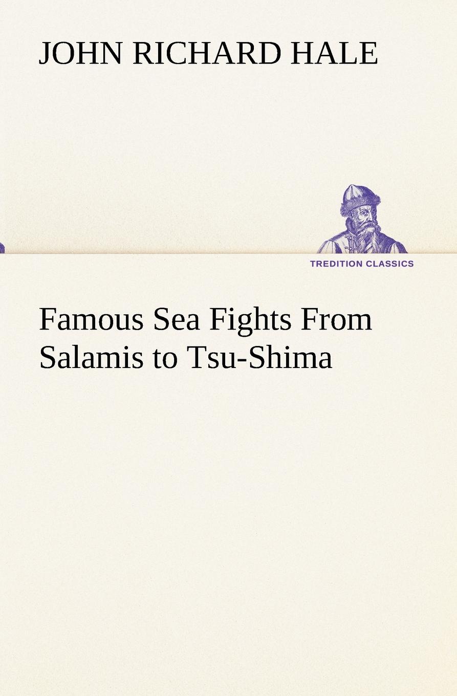 Famous Sea Fights From Salamis to Tsu-Shima