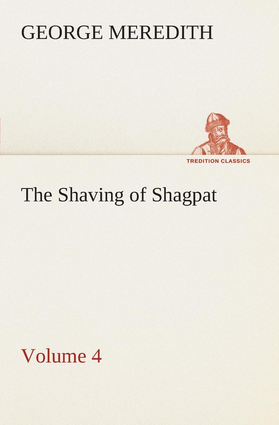 The Shaving of Shagpat an Arabian entertainment - Volume 4