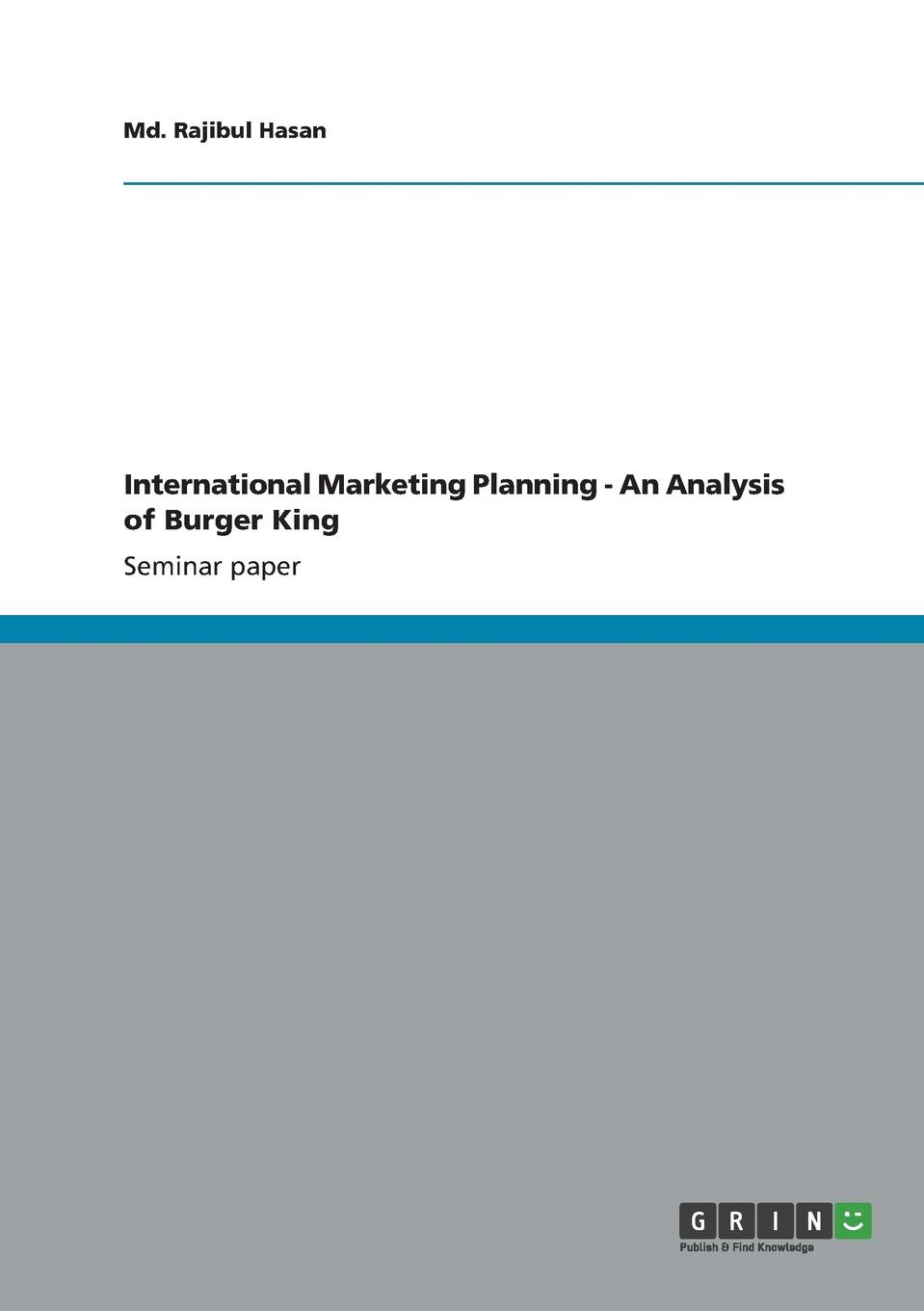 International Marketing Planning - An Analysis of Burger King