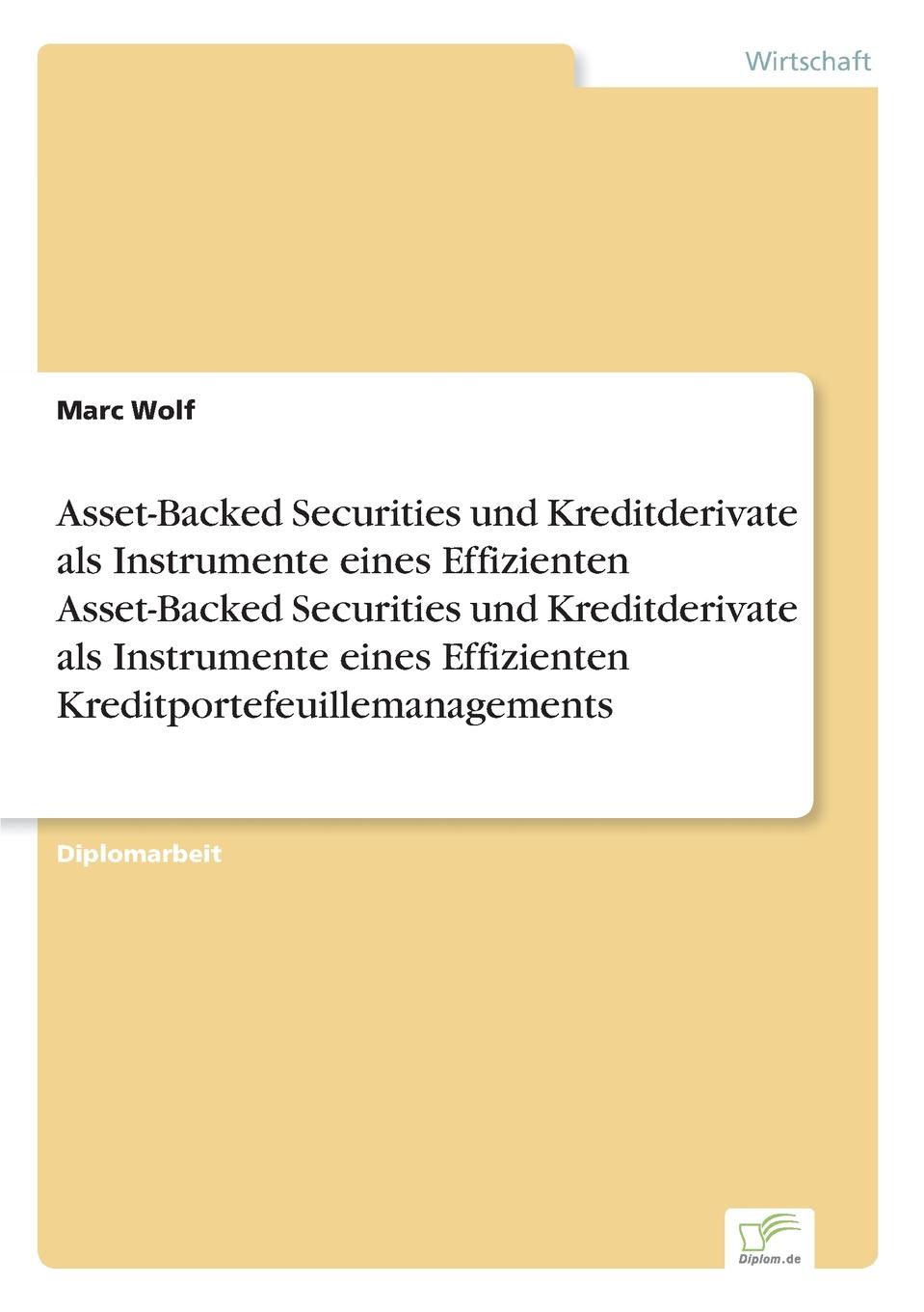 Asset-Backed Securities und Kreditderivate als Instrumente eines Effizienten Asset-Backed Securities und Kreditderivate als Instrumente eines Effizienten Kreditportefeuillemanagements