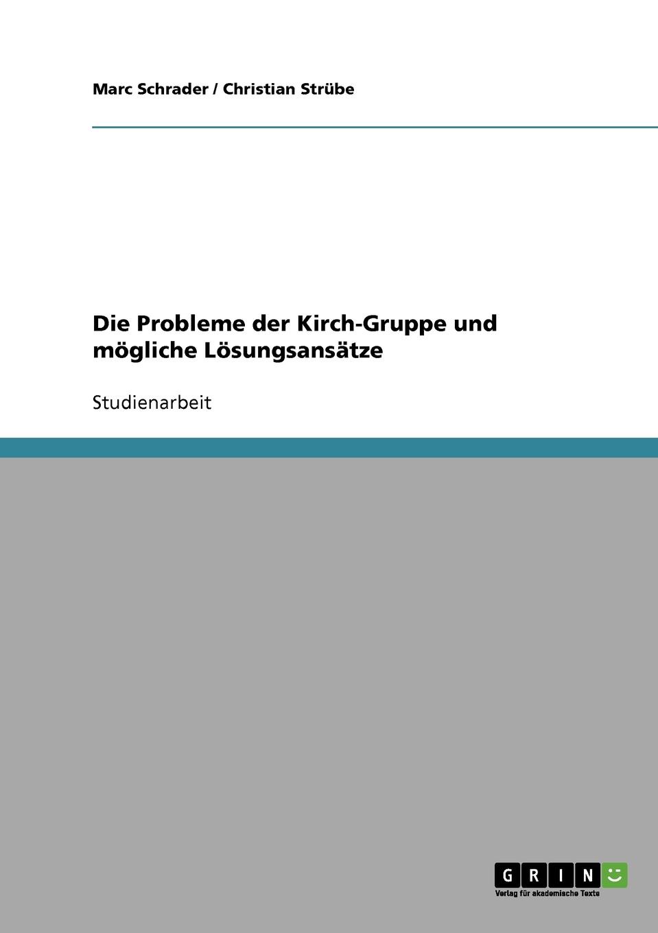 Die Probleme der Kirch-Gruppe und mogliche Losungsansatze