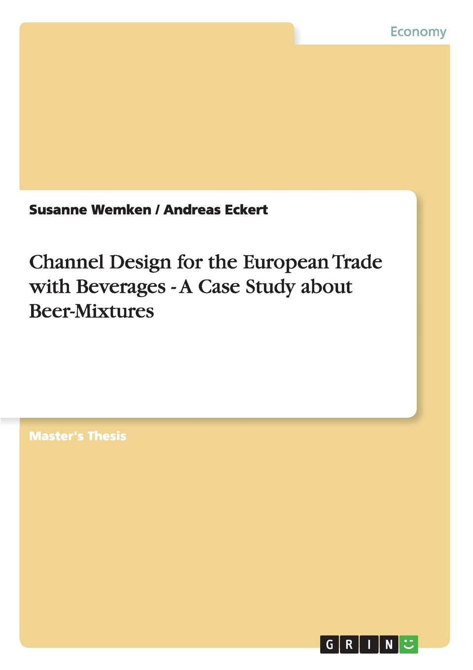 Channel Design for the European Trade with Beverages - A Case Study about Beer-Mixtures