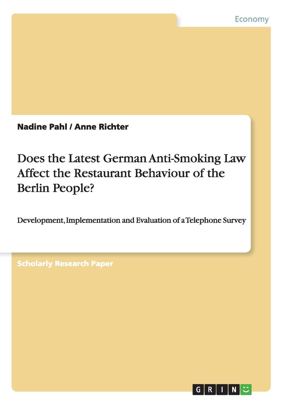 Does the Latest German Anti-Smoking Law Affect the Restaurant Behaviour of the Berlin People.