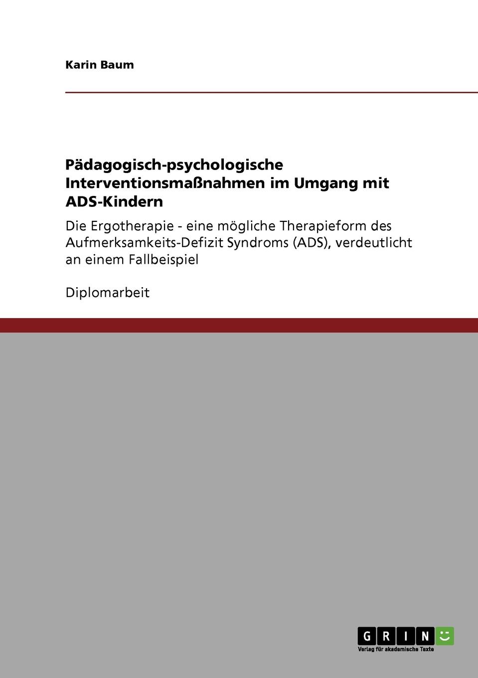 Padagogisch-psychologische Interventionsmassnahmen im Umgang mit ADS-Kindern