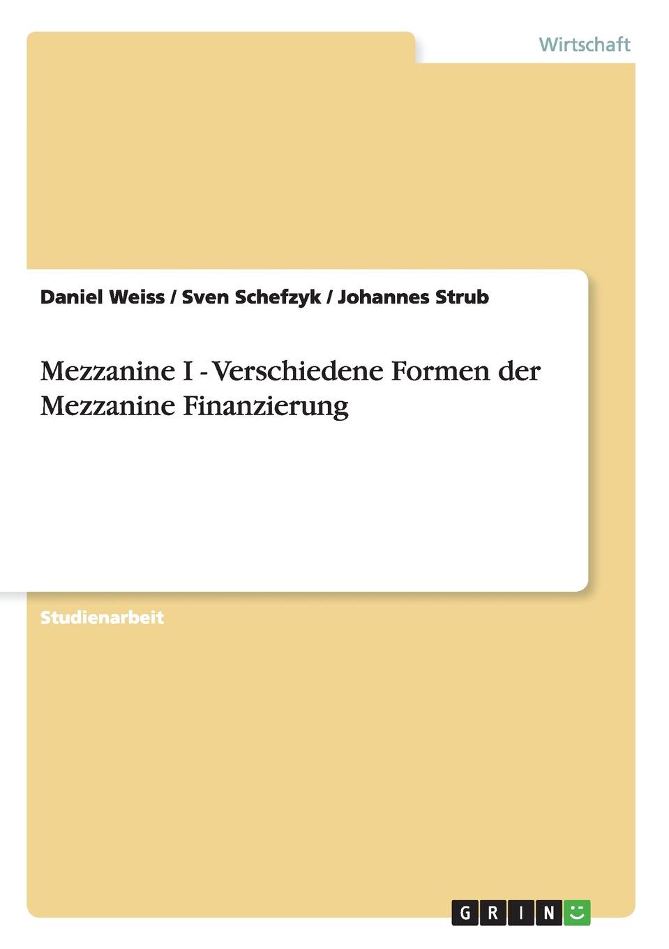 Mezzanine I  -  Verschiedene Formen der Mezzanine Finanzierung