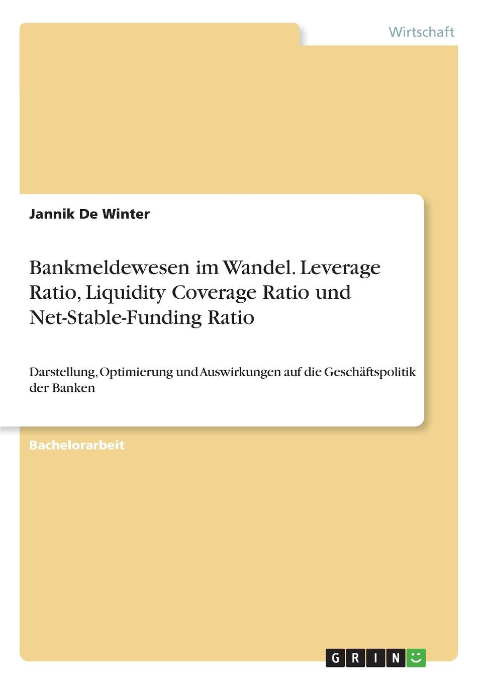 Bankmeldewesen im Wandel. Leverage Ratio, Liquidity Coverage Ratio und Net-Stable-Funding Ratio