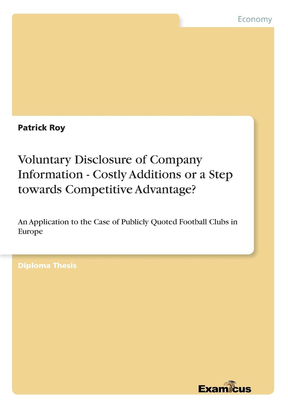 Voluntary Disclosure of Company Information - Costly Additions or a Step towards Competitive Advantage.