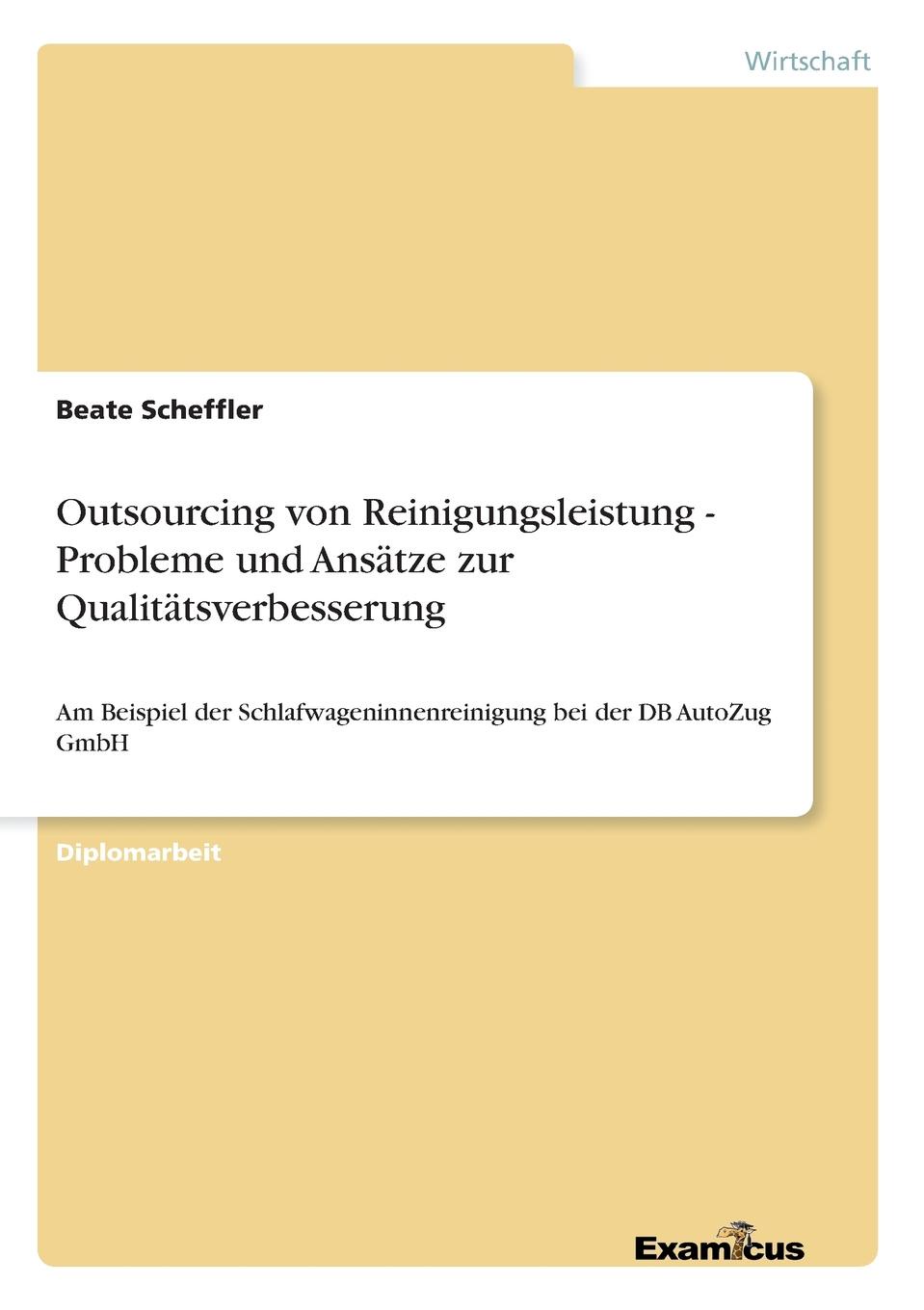 Outsourcing von Reinigungsleistung - Probleme und Ansatze zur Qualitatsverbesserung