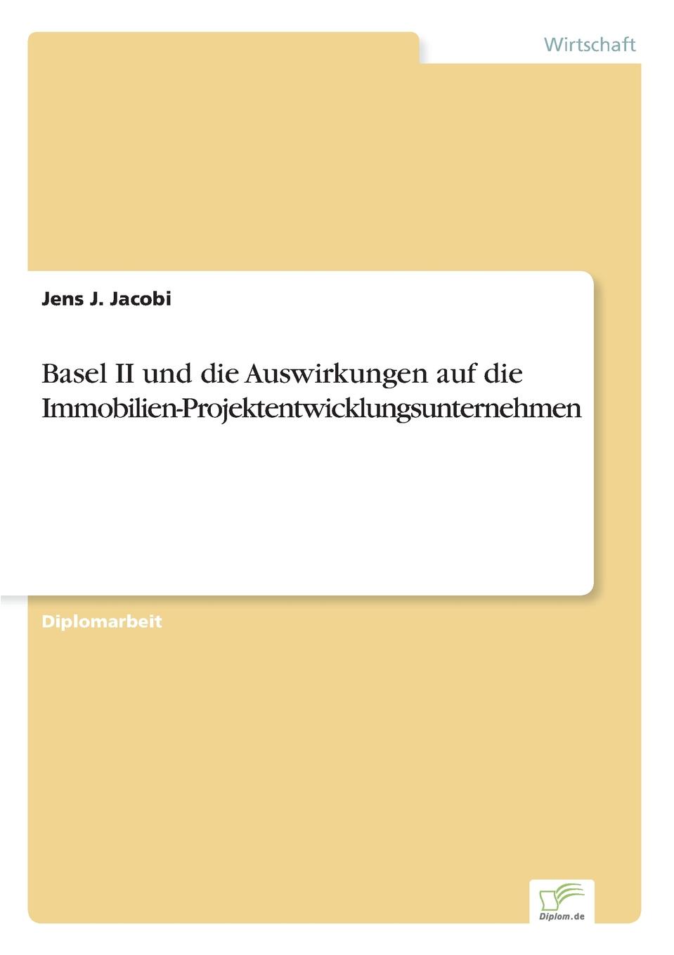 Basel II und die Auswirkungen auf die Immobilien-Projektentwicklungsunternehmen