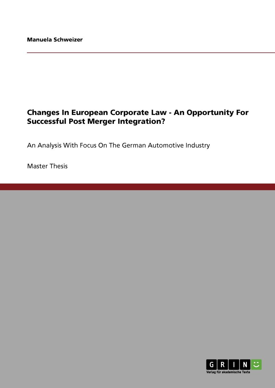 Changes In European Corporate Law - An Opportunity For Successful Post Merger Integration.