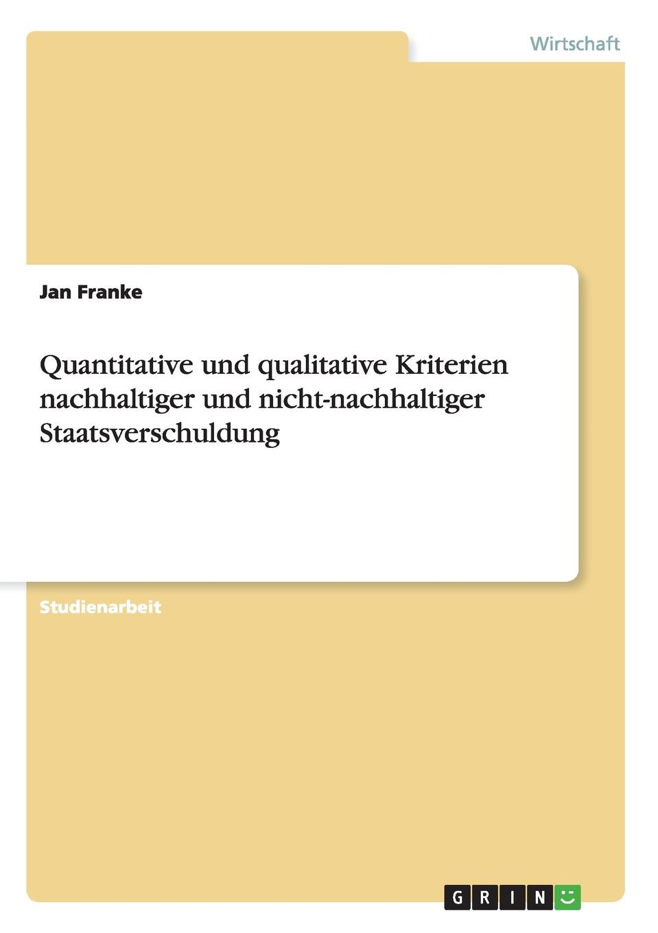 Quantitative und qualitative Kriterien nachhaltiger und nicht-nachhaltiger Staatsverschuldung