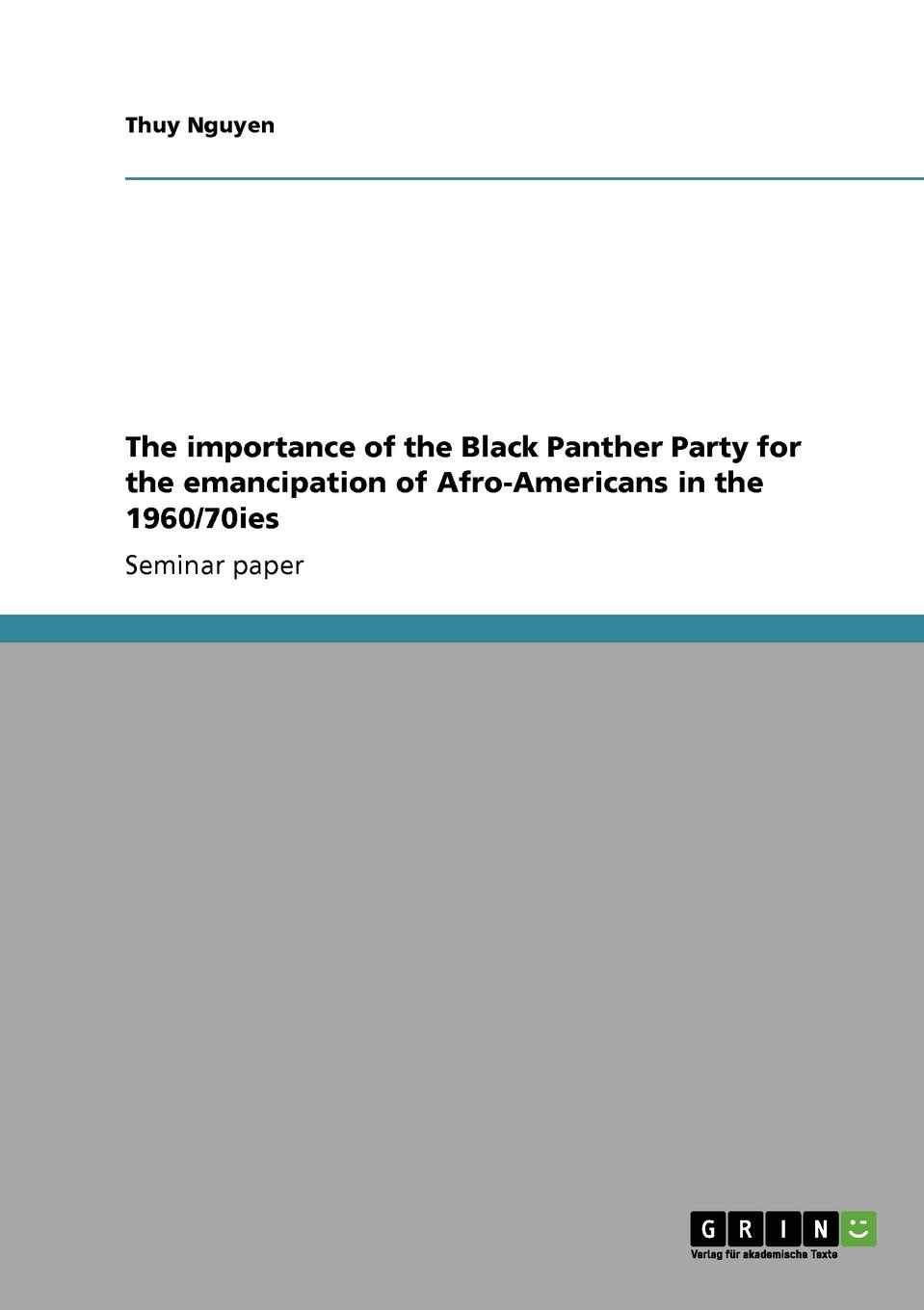 The importance of the Black Panther Party for the emancipation of Afro-Americans in the 1960/70ies