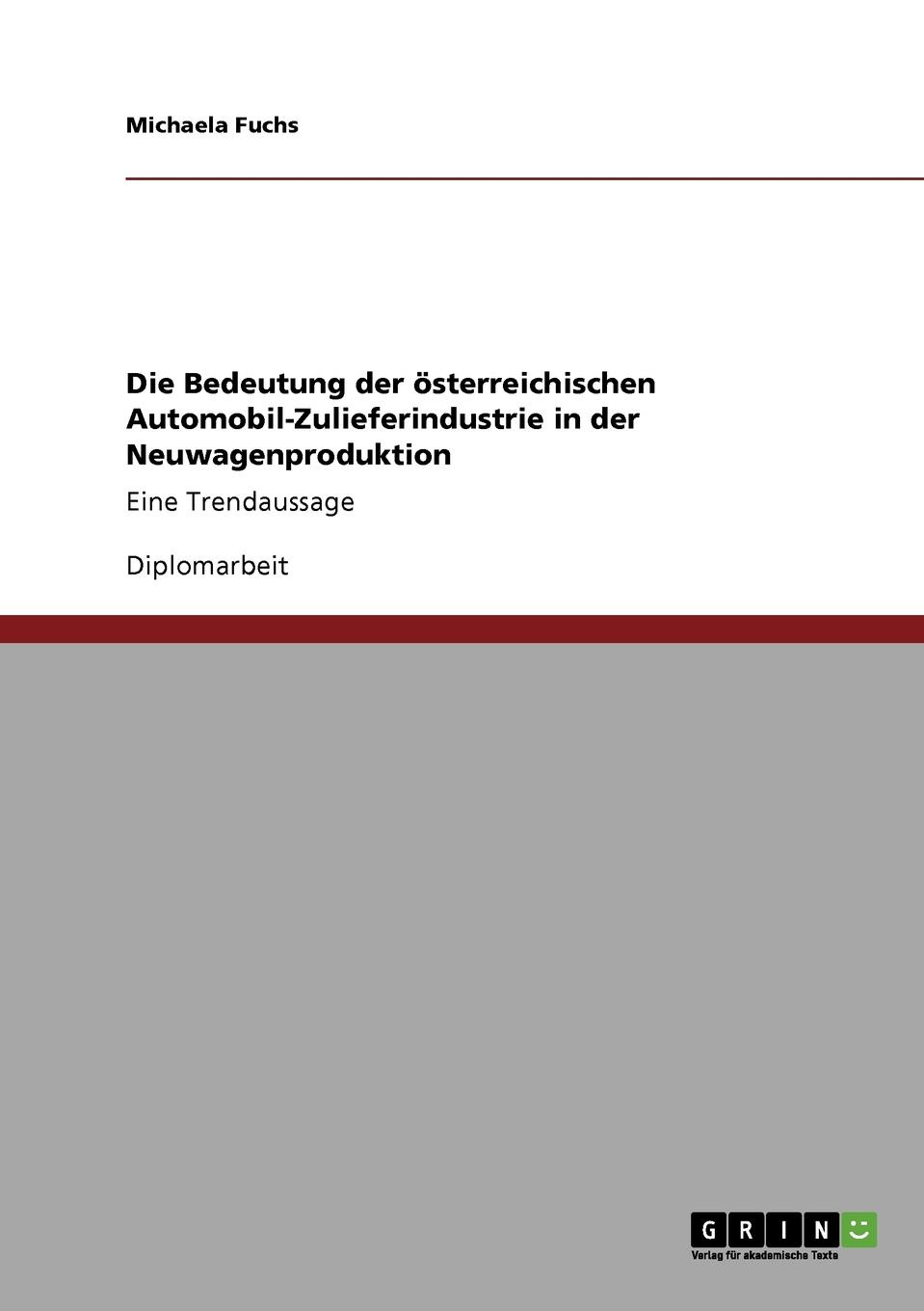 Die Bedeutung der osterreichischen Automobil-Zulieferindustrie in der Neuwagenproduktion