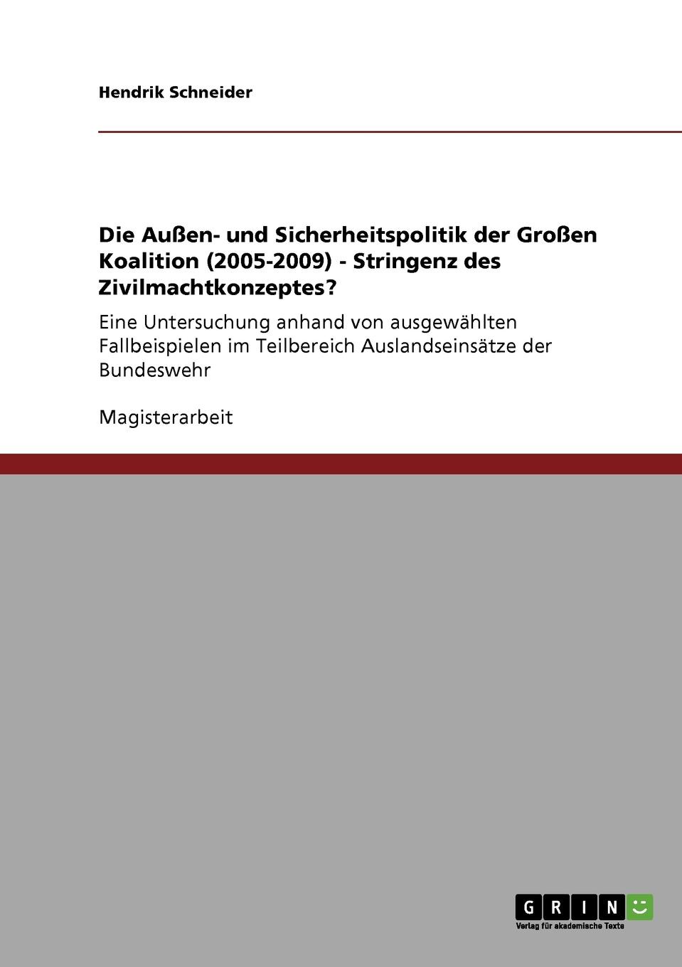 Die Aussen- und Sicherheitspolitik der Grossen Koalition (2005-2009) - Stringenz des Zivilmachtkonzeptes.