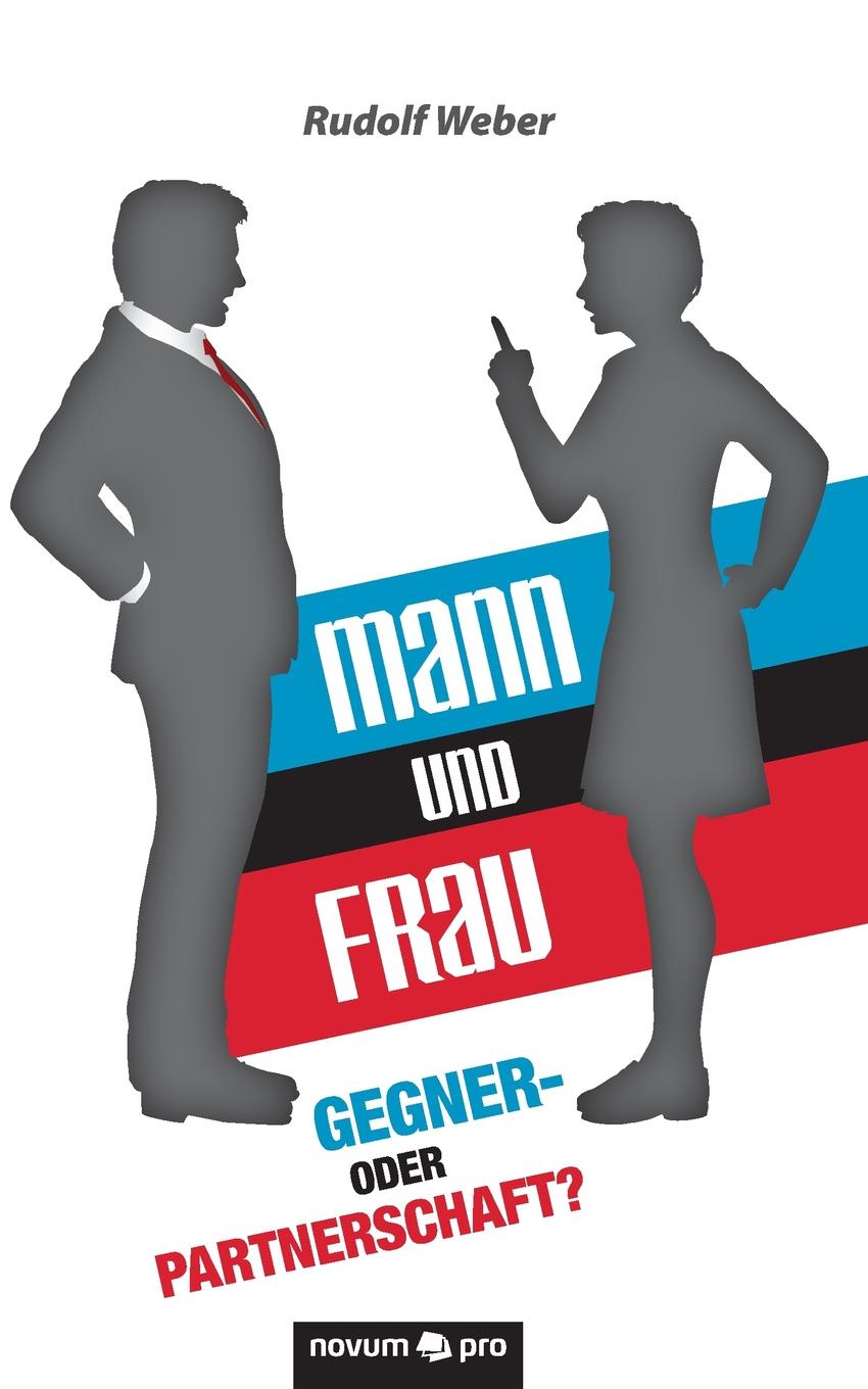 Mann und Frau - Gegner- oder Partnerschaft.