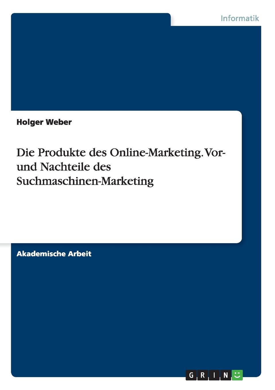 Die Produkte des Online-Marketing. Vor- und Nachteile des Suchmaschinen-Marketing